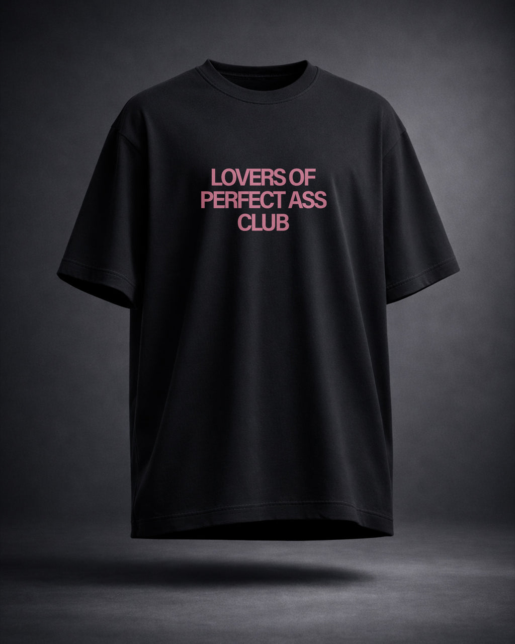 Lovers of Perfect Ass Club Oversized T-Shirt – 100% Cotton, Unisex, S–XL