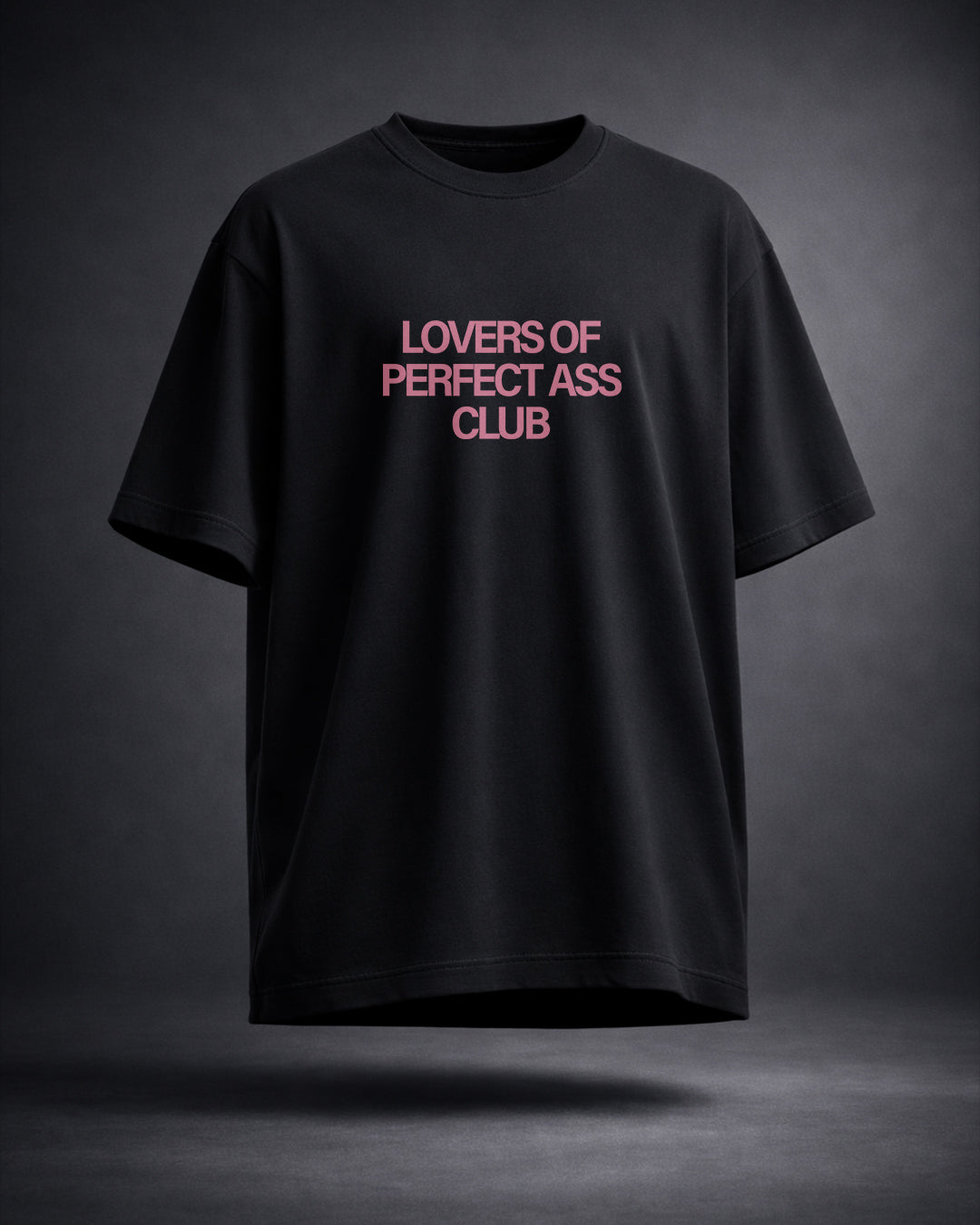 Lovers of Perfect Ass Club Oversized T-Shirt – 100% Cotton, Unisex, S–XL