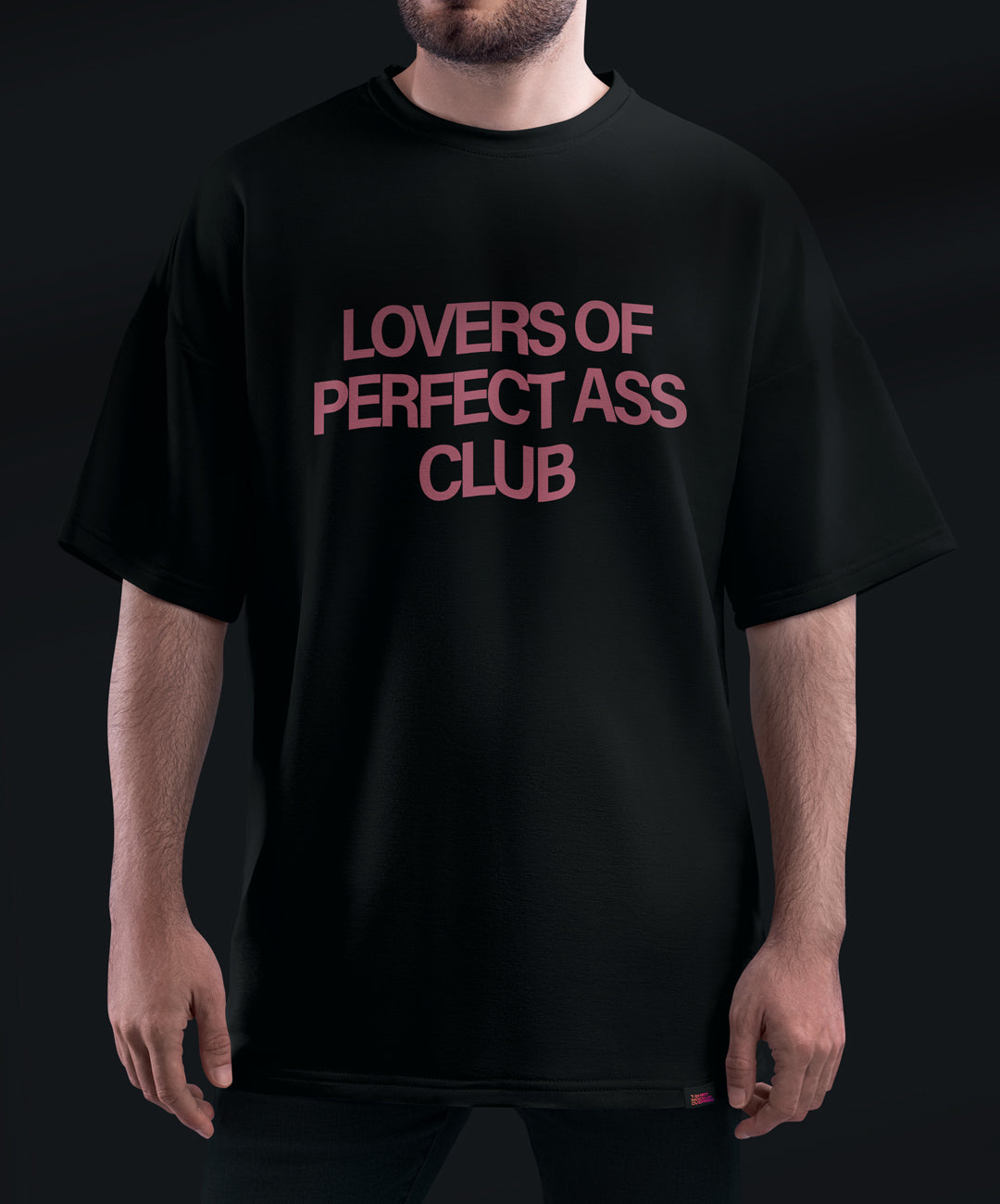 Lovers of Perfect Ass Club Oversized T-Shirt – 100% Cotton, Unisex, XS–XL