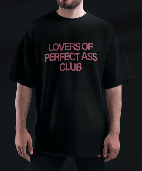 Lovers of Perfect Ass Club Oversized T-Shirt – 100% Cotton, Unisex, XS–XL