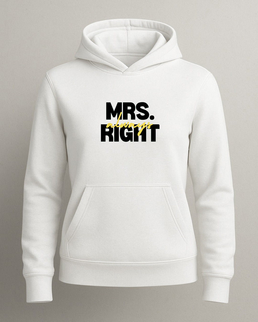 Mr. Right & Mrs. Always Right – Matching Couple Hoodies by Dvans
